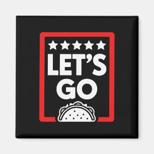 Let's Go Taco Shirts Magnet