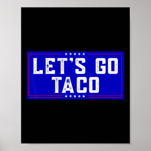 Let's Go Taco Tee Men Women Let's Go Taco Poster