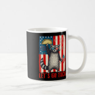 Let's Go Taco Trade Tariff Funny Racoon 4th Of Ju Coffee Mug