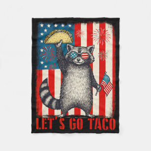 Let's Go Taco Trade Tariff Funny Racoon 4th Of Ju Fleece Blanket