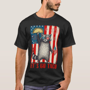 Let's Go Taco Trade Tariff Funny Racoon 4th Of Ju T-Shirt