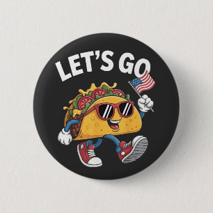 Let's Go TACO Trump 4th Of July Taco Lovers 6 Cm Round Badge