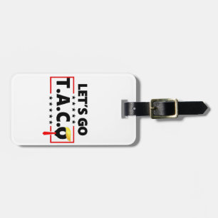 Let's Go TACO Trump 4th Of July Taco Lovers Luggage Tag