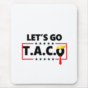 Let's Go TACO Trump 4th Of July Taco Lovers Mouse Pad