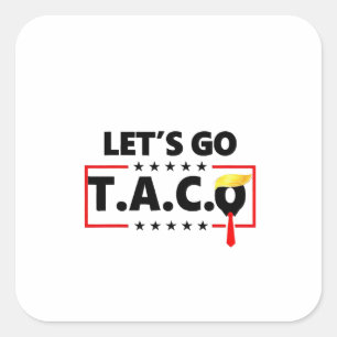 Let's Go TACO Trump 4th Of July Taco Lovers Square Sticker