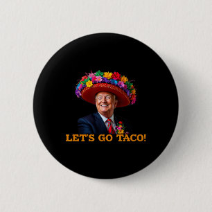 Let's Go Taco Trump Always Chickens Out (2) 6 Cm Round Badge