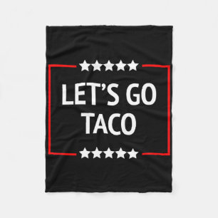 Let's Go Taco Trump Always Chickens Out 8 Fleece Blanket