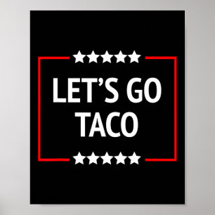 Let's Go Taco Trump Always Chickens Out 8 Poster