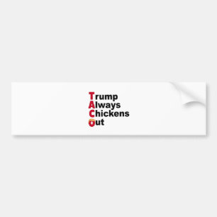 Let's Go TACO Trump Always Chickens Out Bumper Sticker