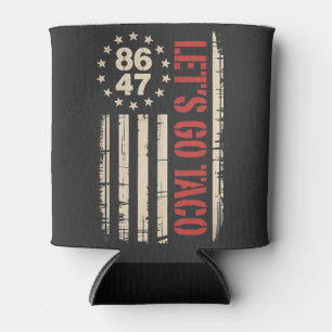 Let's Go TACO Trump Always Chickens Out Can Cooler