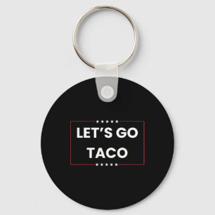 Let's Go Taco Trump Always Chickens Out Fascist Ta Key Ring