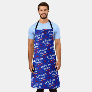 Let's Go Taco Trump Always Chickens Out Funny Apron