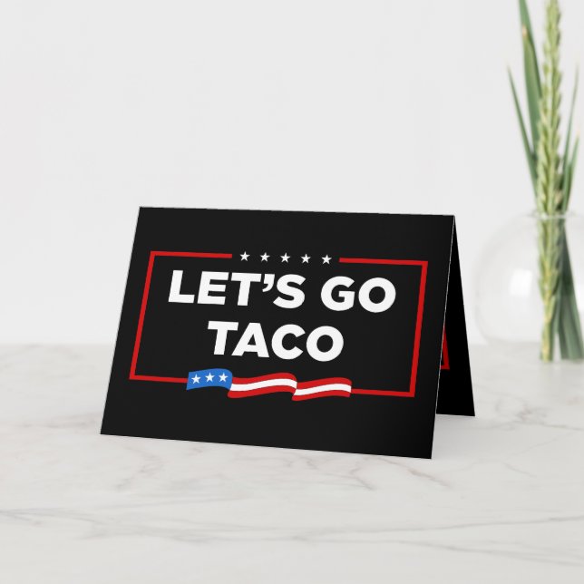 Let's Go Taco Trump Always Chickens Out Funny Card (Front)
