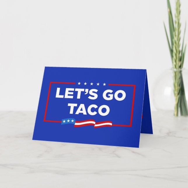 Let's Go Taco Trump Always Chickens Out Funny Card (Front)