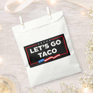 Let's Go Taco Trump Always Chickens Out Funny Favour Bag