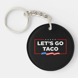 Let's Go Taco Trump Always Chickens Out Funny Key Ring