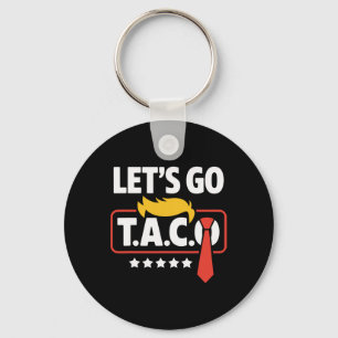 Let's Go Taco Trump Always Chickens Out Funny  Key Ring