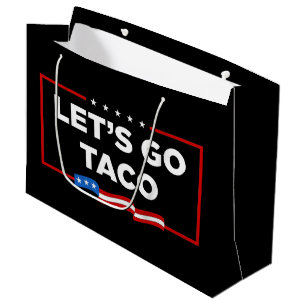 Let's Go Taco Trump Always Chickens Out Funny Large Gift Bag