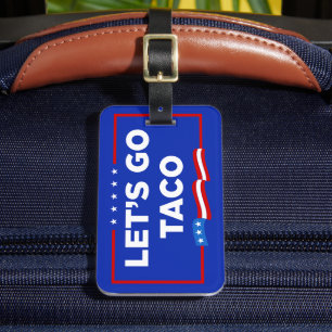 Let's Go Taco Trump Always Chickens Out Funny Luggage Tag