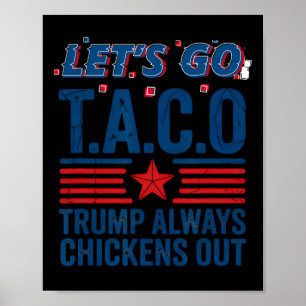 Let's Go Taco Trump Always Chickens Out Funny Patr Poster