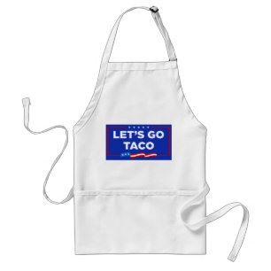 Let's Go Taco Trump Always Chickens Out Funny Standard Apron