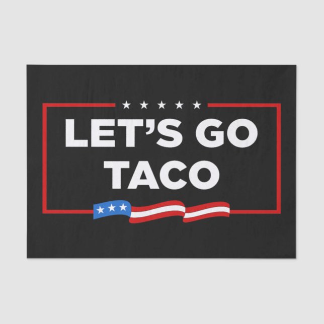 Let's Go Taco Trump Always Chickens Out Funny Tissue Paper (Front)