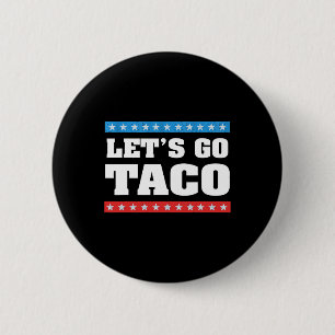 Let's Go Taco Trump Always Chickens Out Taco Tee 6 Cm Round Badge