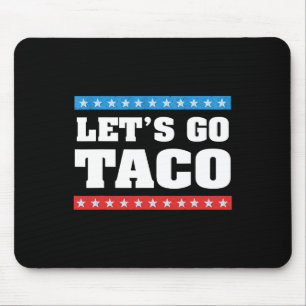 Let's Go Taco Trump Always Chickens Out Taco Tee Mouse Pad