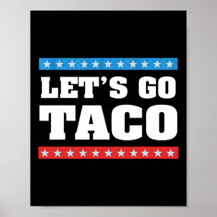 Let's Go Taco Trump Always Chickens Out Taco Tee Poster