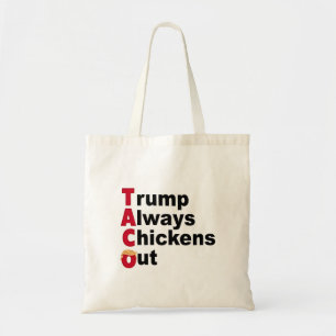 Let's Go TACO Trump Always Chickens Out Tote Bag
