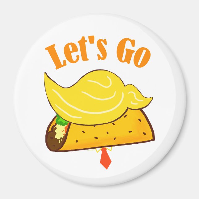 Let's Go TACO Trump Magnet (Front)