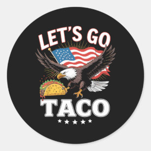 Let's Go Taco Us Flag Eagle For Men And Women 2 Classic Round Sticker