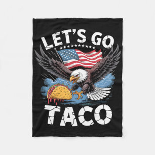 Let's Go Taco Us Flag Eagle For Men And Women  Fleece Blanket