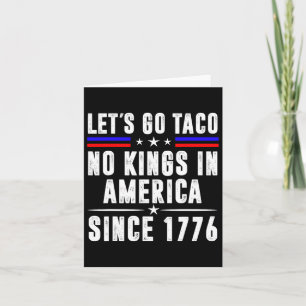 Let's Go Teco No Kings In America Since 1776 Anti Card