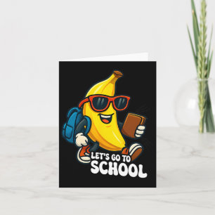 Let's Go To School Funny Bananas Back To School Fo Card