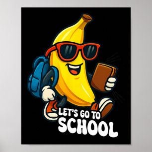 Let's Go To School Funny Bananas Back To School Fo Poster
