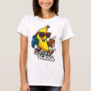 Let's Go To School Funny Bananas Back To School Fo T-Shirt