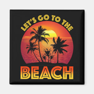 Let's Go To The Beach Magnet