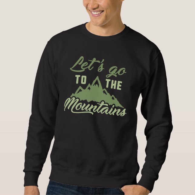 Let's Go To The Mountains Sweatshirt (Front)