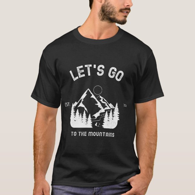 Let's Go To The Mountains T-Shirt (Front)