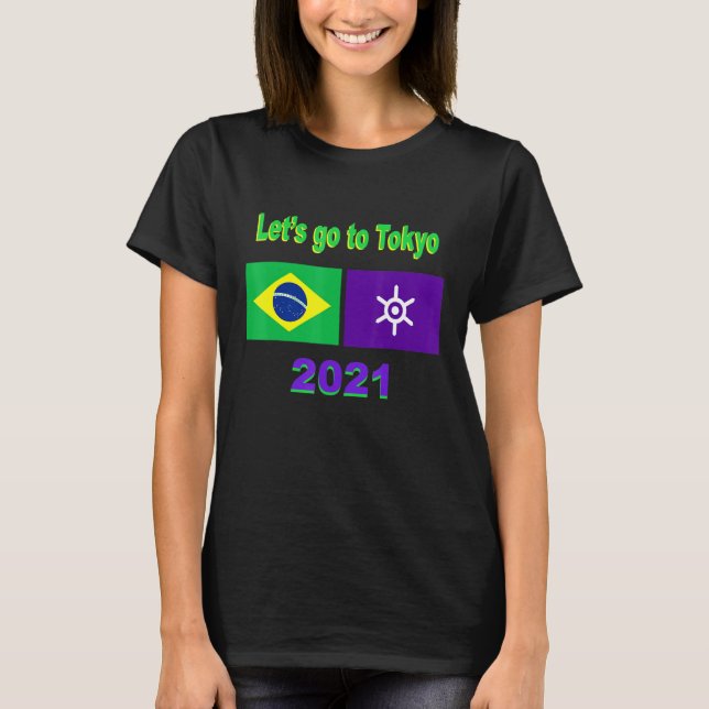 Lets Go To Tokyo 2021 Summer Brazil Games T-Shirt (Front)