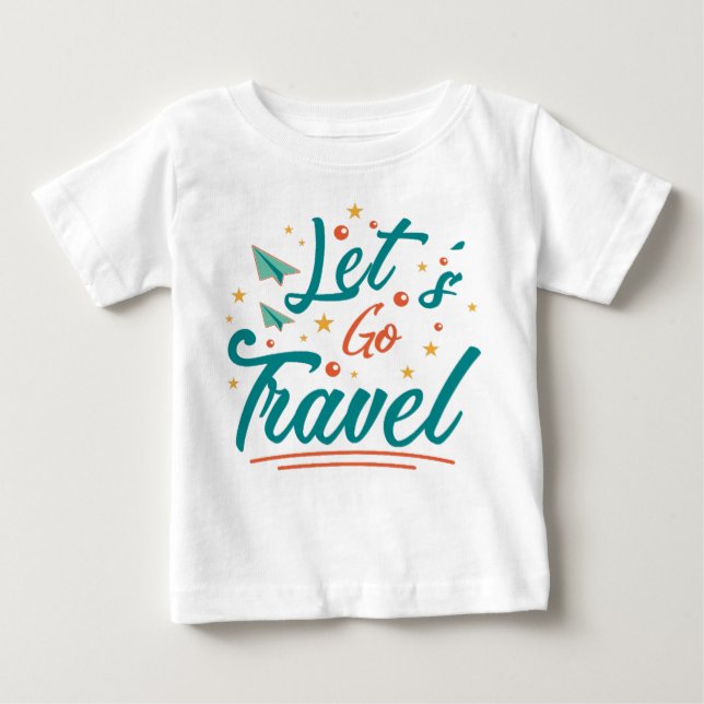 Let's go travel  baby T-Shirt (Front)