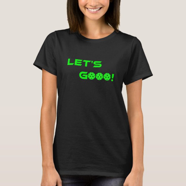 Lets Go Vamos Pickleball  for men women kids T-Shirt (Front)