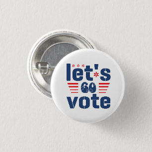 Let's Go Vote 3 Cm Round Badge