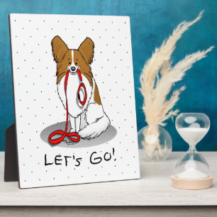 Let's Go! (walk) Papillon (white & red) Dog Cute Plaque
