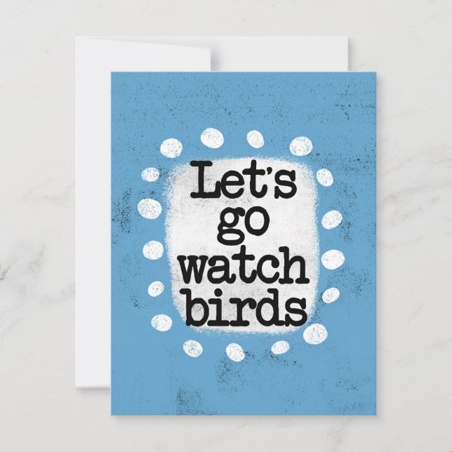 Let's Go Watch Birds Greeting Card (Front)