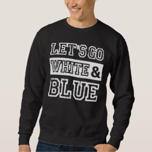 Let's Go White & Blue Sports Team Game Day 1 Sweatshirt
