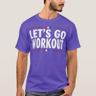 Let's go Workout US Flag Funny Gifts For Gymers Fi T-Shirt