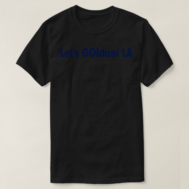 Lets GOhtani LA Blue TShirt (Design Front)