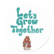"Let's Grow Together" Sticker